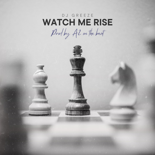 Watch Me Rise(prod by A2 on the beat)