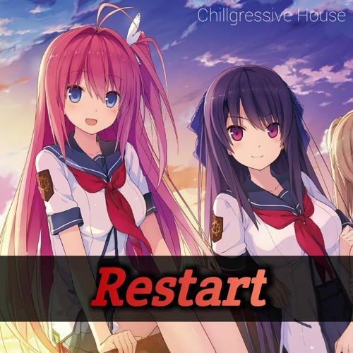 Restart【Chillgressive House】
