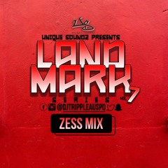 #LandMarkSeries Vol.7 By @DjTrippleAUSPD || 2022 ZESS