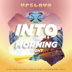 Into The Morning Light | Atlantis After Hours 2023