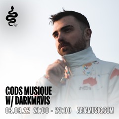 Gods Musique w/ Darkmavis - Aaja Channel 1 - 03 09 22