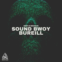 Smif-N-Wessun - Sound Bwoy Bureill (Psyops Bootleg) FREE DOWNLOAD