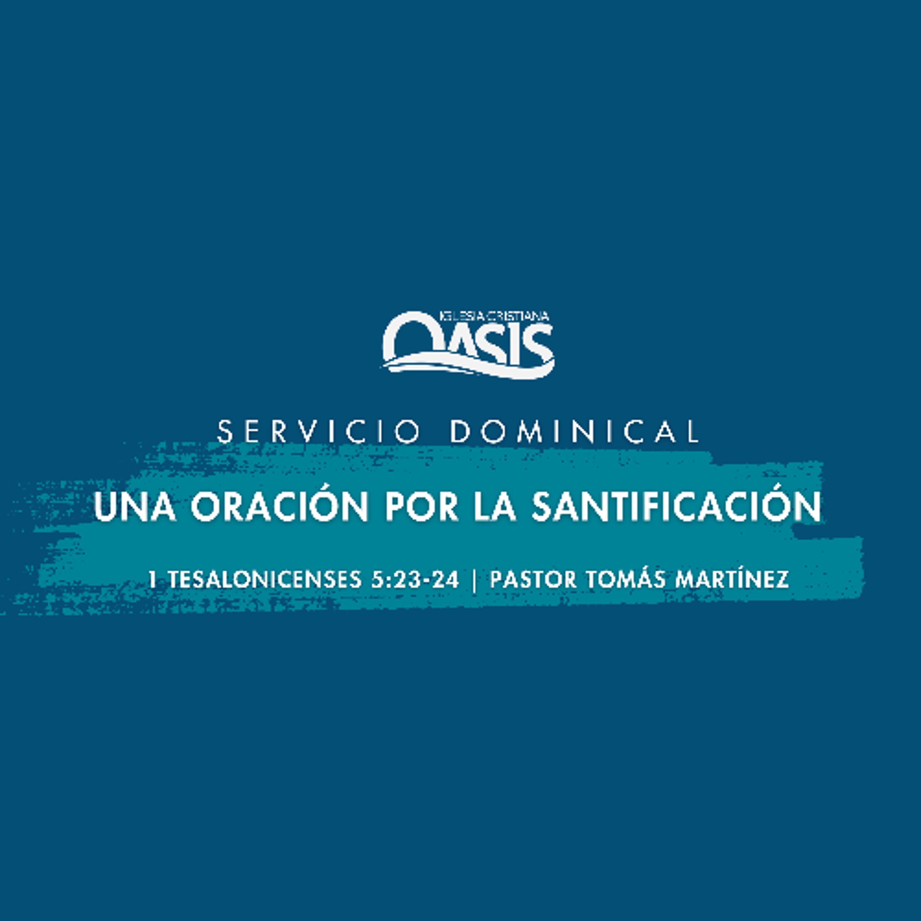 Una oración por la santificación - Pastor Tomás Martínez