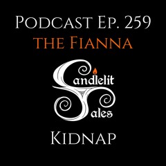 The Fianna - Kidnap - Irish Mythology Storytelling - Episode 259