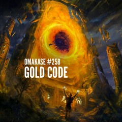 OMAKASE #258, GOLD CODE