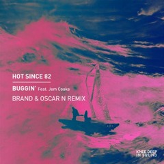 Hot Since 82 - Buggin' (Zach Atom & Oscar N Remix) [FREE DOWNLOAD]