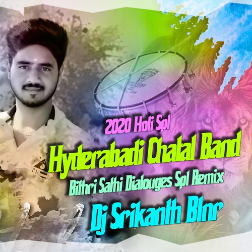 HYDERABADI CHATAL BAND (2020 HOLI SPL BITHRI SATHI DLGS) REMIX DJ SRIKANTH BLNR