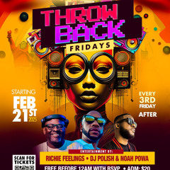 THROWBACK FRIDAYS PROMO MIX @DJPOLISH @NOAHPOWA & RICHIE FEELINGS
