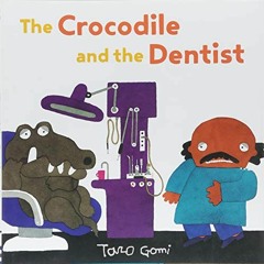 ( pyA ) The Crocodile and the Dentist: (Illustrated Book for Children and Adults, Humor, Coping with