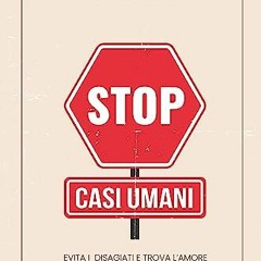 Download Ebook ✨ Stop casi umani: Evita il disagio e trova l amore (Italian Edition) PDF