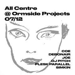 Coe b2b Simkin - Live @ Ormside Projects 07/12/25