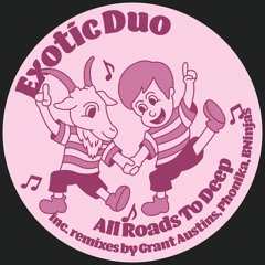 PREMIERE: Exotic Duo - All Roads To Deep (Grant Austins Remix)[Lisztomania Records]