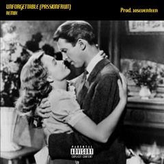 Unforgettable (Passionfruit) Remix - Prod. 10seventeen