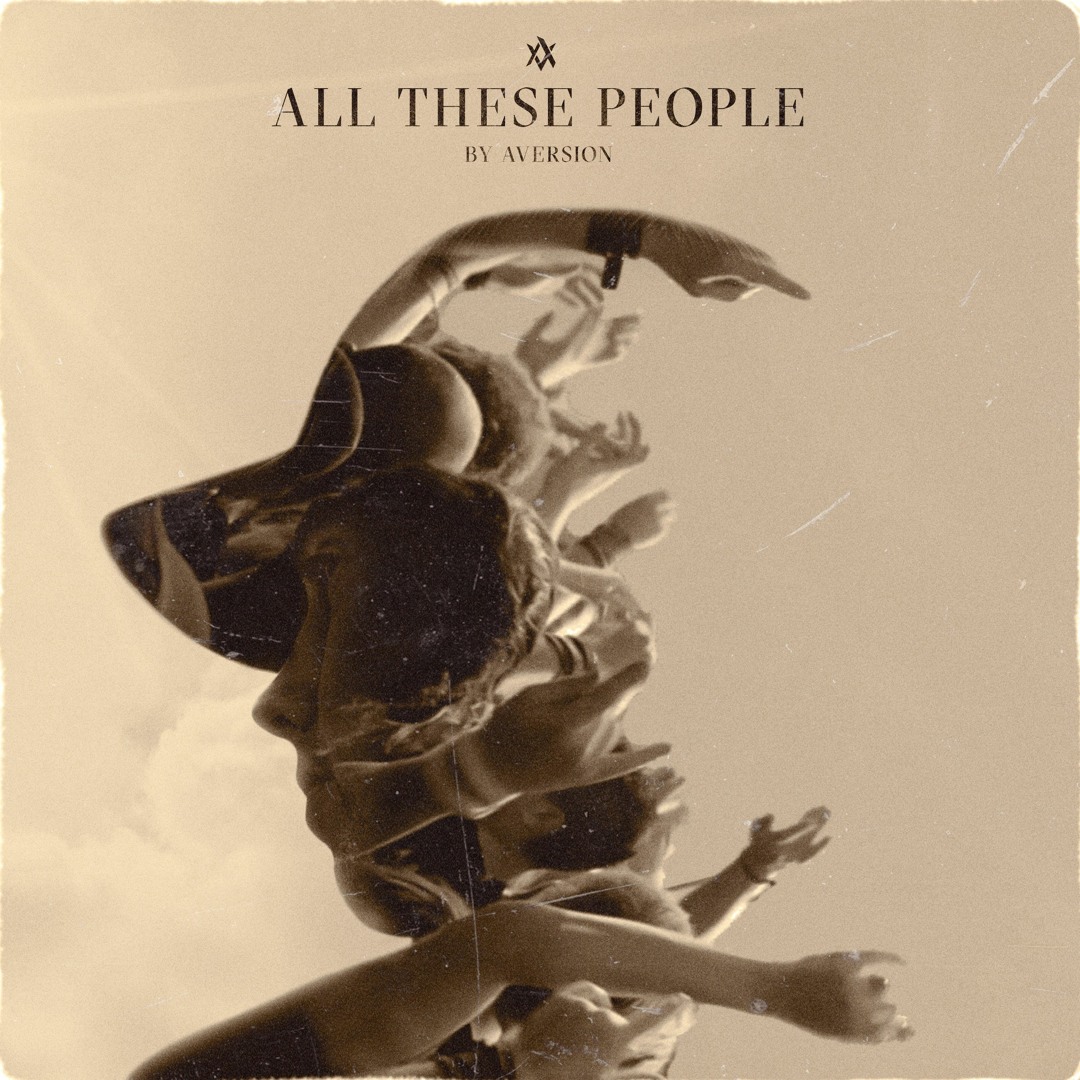 Stream Aversion - All These People [OUT NOW] by Aversion | Listen ...