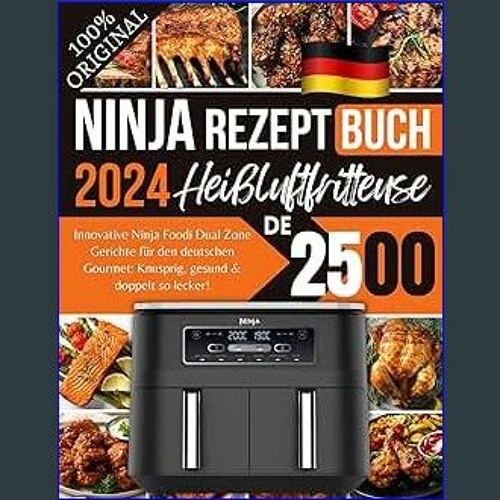 Stream Read 📚 Ninja Heißluftfritteuse Rezeptbuch Dual Zone 2024 Innovative Gerichte Für Den 1345