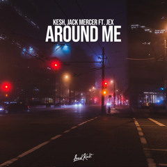 Around Me (feat. Jex)