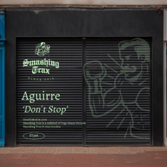 AGUIRRE - Don´t Stop  [ST388] Smashing Trax