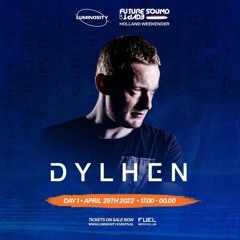 Dylhen - FSOE x Luminosity Weekender 29/04/22