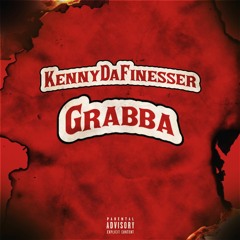 KennyDaFinesser - Grabba