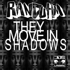 They Move In Shadows