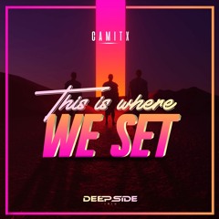 Camitx - This Is Where We Set [DSC]