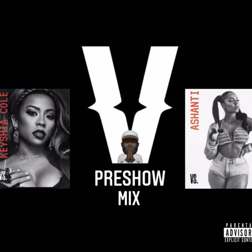 Verzuz Preshow Mix (Featuring Keyshia Cole & Ashanti)