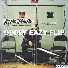 Atmosphere - Smart Went Crazy (Oddly Eazy Flip)