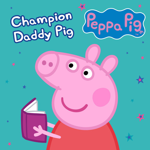 Stream Champion Daddy Pig by Peppa Pig | Listen online for free on  SoundCloud