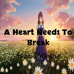 A Heart Needs To Break