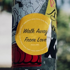 Jazzy Amra - Walk Away From Love