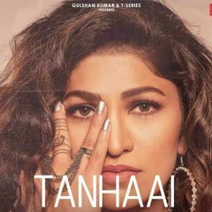 Tanhaai / Tulsi Kumar