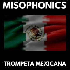 Misophonics - Trompeta Mexicana