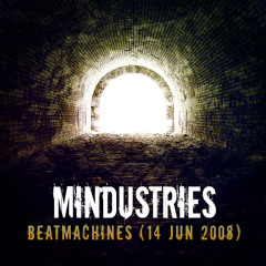 Beatmachines Outdoor: Mindustries (Jun 2008)