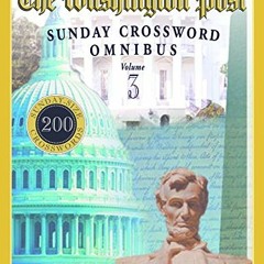 [View] EPUB KINDLE PDF EBOOK The Washington Post Sunday Crossword Omnibus, Volume 3 by  William R. M