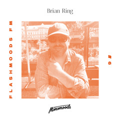 Brian Ring - Flashmoods FM #6