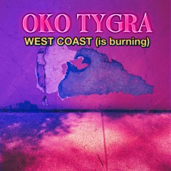 West Coast (is burning)
