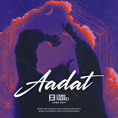 Aadat (Feroz Haamid Afro Edit) cover