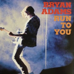 Bryan Adams - Run to You - (Thunder Mix )