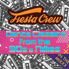 Fiesta Crew's Dance Classics from the 90's & Nillies