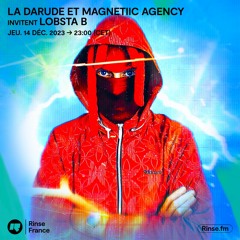 La Darude et Magnetiic Agency invitent Lobsta B - 14 Décembre 2023