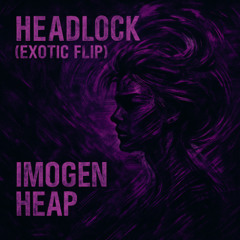 Imogen Heap - Headlock (Exotic Fish Flip)