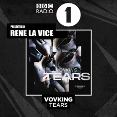 VovKING - 'Tears'  presented by Rene La Vice @ BBC Radio 1