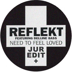 Reflekt - Need To Feel Loved (JUR edit) [FREE DL]