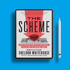 The Scheme: How the Right Wing Used Dark Money to Capture the Supreme Court. No Cost [PDF]