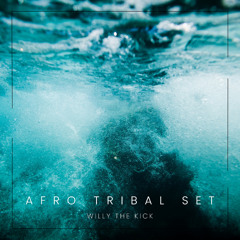 Willy The Kick - Afro Tribal Set [FREE DOWNLOAD]