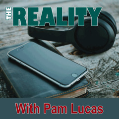 The Reality with Pam Lucas - Go & Be