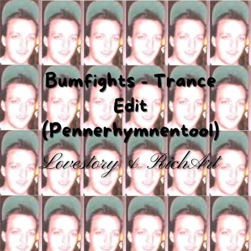 Bumfights - Trance Edit (Pennerhymnentool) / free dl