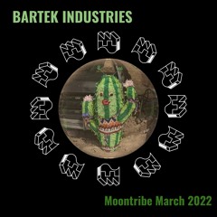 Bartek Industries @ Moontribe March 2022