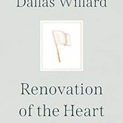 [View] [EPUB KINDLE PDF EBOOK] Renovation of the Heart: Putting on the Character of Christ - 20th An