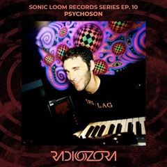 PSYCHOSON | Sonic Loom Music Series Ep. 10 | 17/06/2022